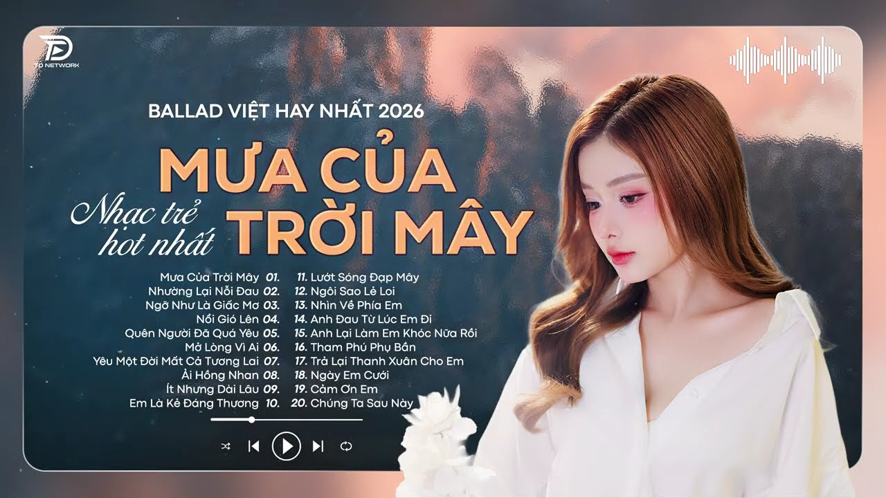 Nhạc Trẻ Ballad Việt Triệu View Gây Bão Hay Nhất 2026 | Mưa Của Trời Mây, Nhường Lại Nỗi Đau