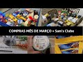 Compras de mercado do mês de março |Fui no sam's club ver as novidades |Comprei coisinhas diferentes