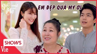 Giấc Mơ Của Mẹ Tập 58 | Trọng Khang không rời mắt khi ngắm nhìn vợ tương lai Trà My thử váy cưới