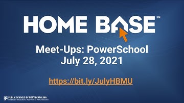 PowerSchool July 2021 Home Base Meet-Up