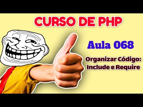 Curso de PHP - Aula 068 - PHP do Zero para Iniciantes - Organizar Código PHP com Include e Require