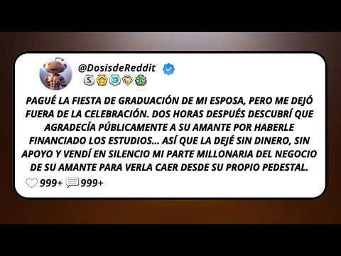 Pagué La Fiesta De Graduación De Mi Esposa, Pero Me Dejó Fuera De La Celebración. Dos Horas...