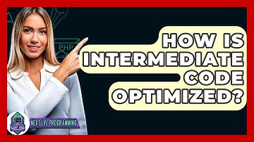 How Is Intermediate Code Optimized? - Next LVL Programming