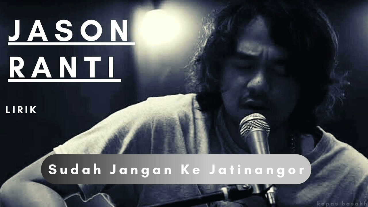 Jason Ranti - Sudah Jangan Ke Jatinangor (Lirik) #jasonranti # ...