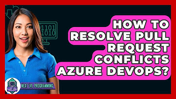 How To Resolve Pull Request Conflicts Azure DevOps? - Next LVL Programming