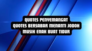 Download Lagu QUOTES PENYEMANGAT PEJUANG JODOH HALAL \u0026 MUSIK PENGANTAR TIDUR MP3 Download Lagu QUOTES PENYEMANGAT PEJUANG JODOH HALAL \u0026 MUSIK PENGANTAR TIDUR MP3