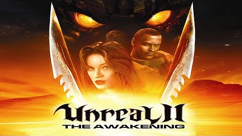 Unreal II: The Awakening. Full campaign  60 FPS