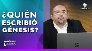 ¿Quién escribió el libro de Génesis de la Biblia? - Pregúntale al pastor - Enlace TV