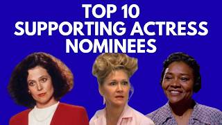My Top 10 Supporting Actress nominees
