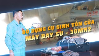 Bên trong bộ dụng cụ sinh tồn của máy bay chiến đấu Su-30MK2| VTV4