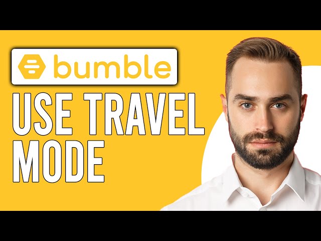 How to Use Travel Mode on Bumble (What is Travel Mode on Bumble?) class=