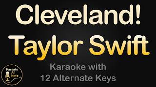 Taylor Swift - Cleveland! Karaoke Instrumental Lower Higher Male & Original Key