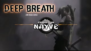 Deep Breath Battle Mix - Dj Christian Nayve