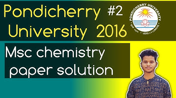 Pondicherry university 2016 msc chemistry paper solution|PU entrance exam 2021