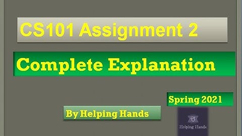 CS101 Assignment 2 spring 2021 solution By Helping Hands
