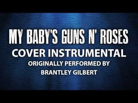 My Baby's Guns N' Roses (Cover Instrumental) [In The Style Of Brantley Gilbert]