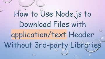 How to Use Node.js to Download Files with application/text Header Without 3rd-party Libraries