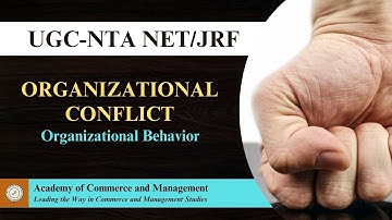 Organizational Conflict | Organization Behavior | UGC-NTA NET/JRF | M. Com | MBA | B. Com | #acm