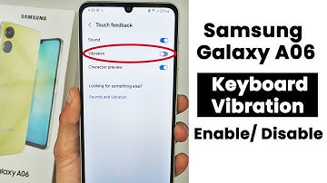 Samsung A06: Enable or Disable Keyboard Vibration - Keyboard Haptics Settings