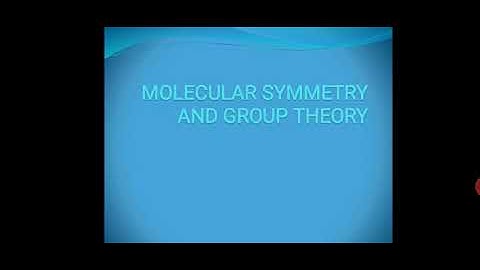 Molecular Symmetry & Group Theory 9