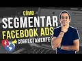 🎯Cómo Segmentar Correctamente tus Anuncios en Facebook Ads 2020