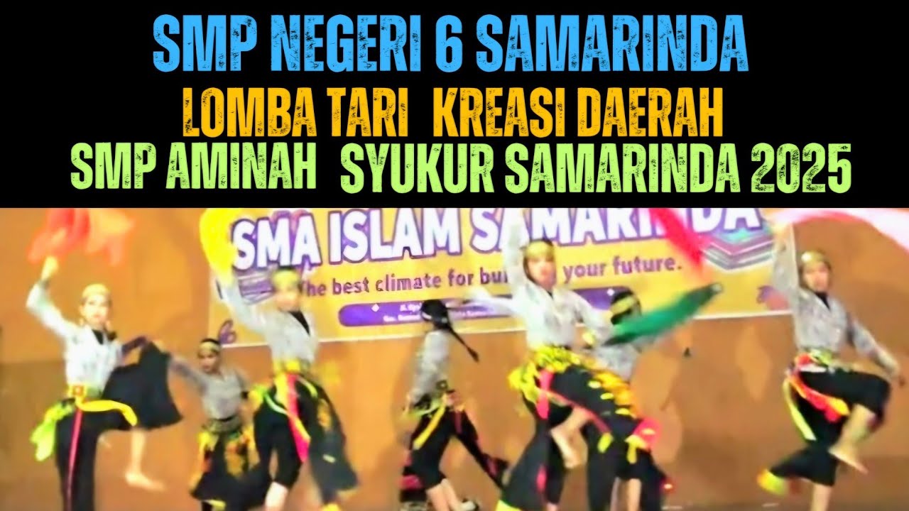 SMP NEGERI 6 SAMARINDA LOMBA TARI KREASI DAERAH SMP AMINAH SYUKUR SAMARINDA 2025