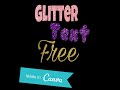 FREE - DIY GLITTER+FOIL TEXT WITH DIFFERENT FONTS USING CANVA & PICS-ART!!!