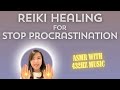 Reiki to stop procrastinating 432 hz frequency healing by reiki master carlie