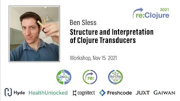 re:Clojure 2021 workshop: Structure and Interpretation of Clojure Transducers by Ben Sless