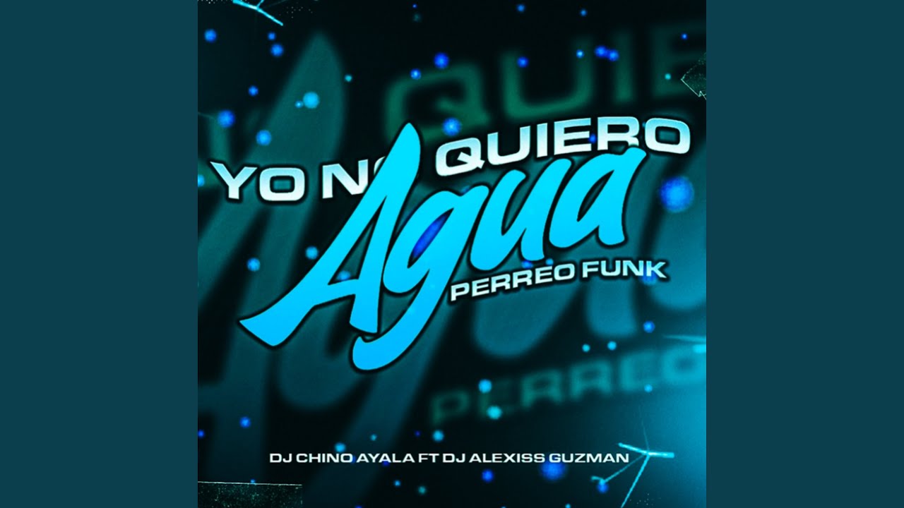 Yo No Quiero Agua (Perreo Funk) - YouTube