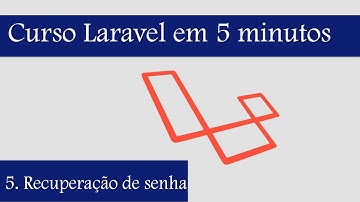 Laravel em 5 minutos - Aula 5 - Email de recuperação