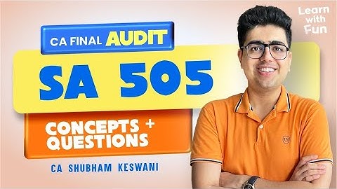 SA 505 Revision with Questions | CA Final Audit | CA Shubham Keswani (AIR 8)