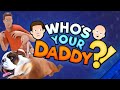 The chuds play who’s your daddy