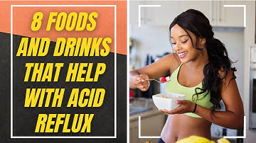 8 Foods And Drinks That Help With Acid Reflux