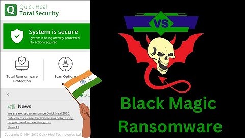 Quick Heal Total Security vs Black Magic Ransomware 🔐