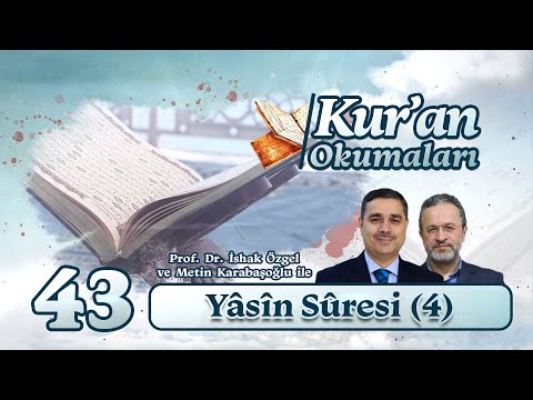 Yâsîn Sûresi - Prof. Dr. İshak Özgel | Kur’an Okumaları-43