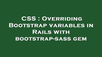 CSS : Overriding Bootstrap variables in Rails with bootstrap-sass gem