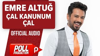 Emre Altuğ - Çal Kanunum Çal -  Resimi