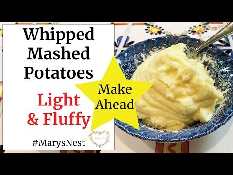 Make Ahead Whipped Mashed Potatoes - Creamy, Light, and Fluffy Recipe!