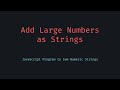 Add Two Large Integers as Strings in JavaScript — Safe Big Number Sum Without Losing Precision! 💡
