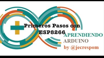 Iniciacion ESP8266  Video 3  Primeros Pasos con ESP8266