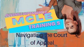 The Realist’s Guide to Navigate the Court of Appeal (Los Angeles Dependency Lawyers) MCLE Lecture