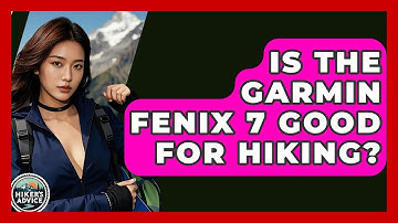 Is The Garmin Fenix 7 Good For Hiking? - The Hiker