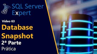 Database Snapshots Part 2 | SQL Server Expert