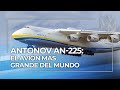 El Antonov An-225 Mriya de la Unión Soviética: el avión más pesado de la historia