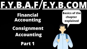 Consignment Accounting | F.Y.B.A.F / F.Y.B.COM Financial Accounting 2nd sem