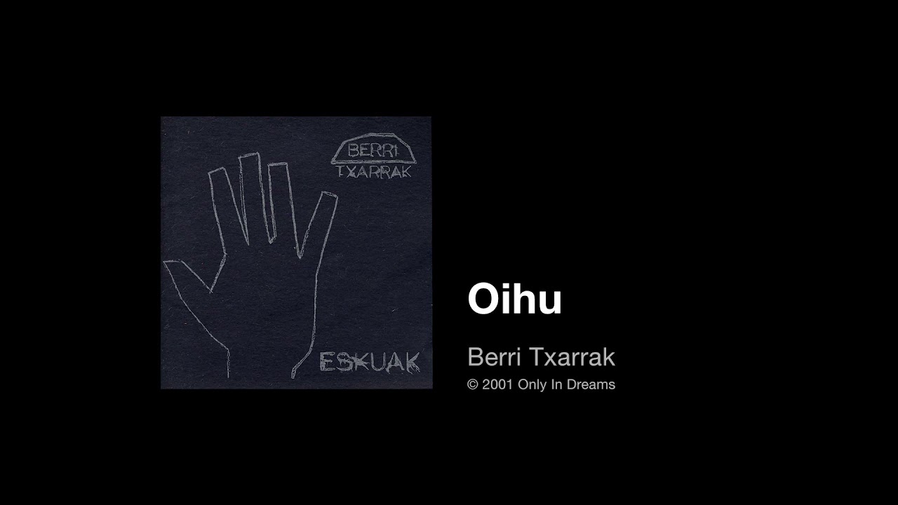 Berri Txarrak - Oihu