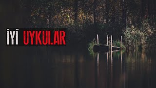 İyi Uykular En İyi Korku Hikayeleri Türkçe Creepypasta