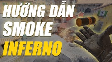 HƯỚNG DẪN CS2 | SMOKE INFERNO CƠ BẢN CHO NEWBIE