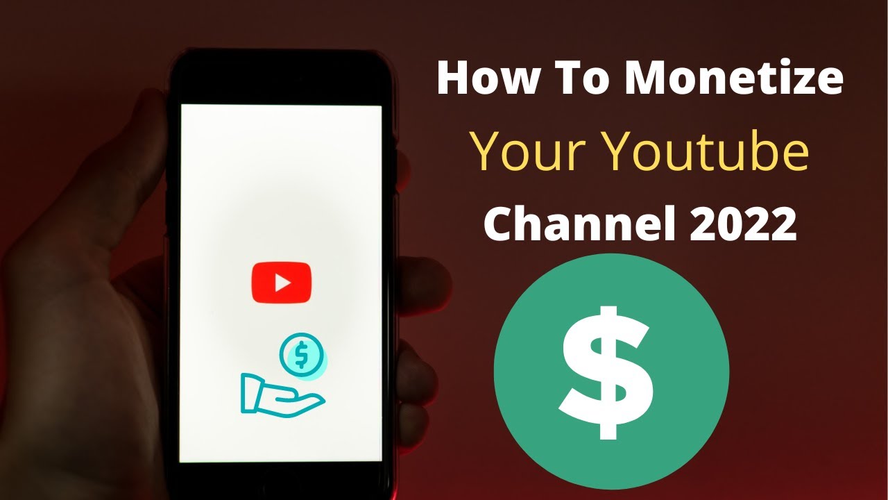 How To Monetize Your Youtube Channel 2022 - YouTube